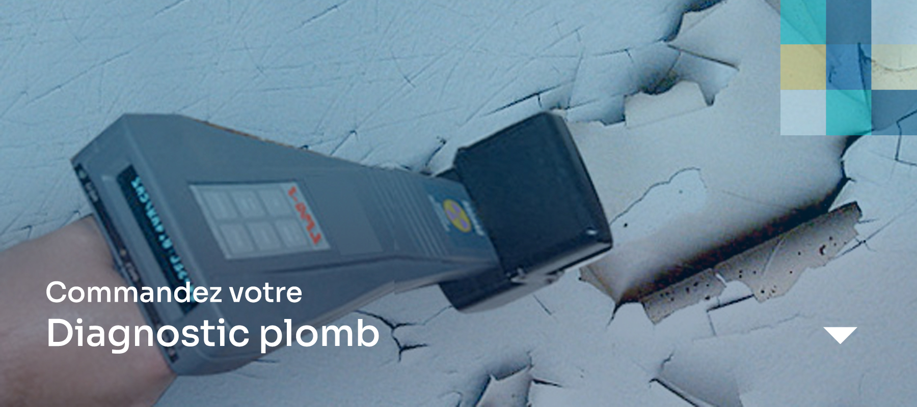 Commandez votre diagnostic plomb